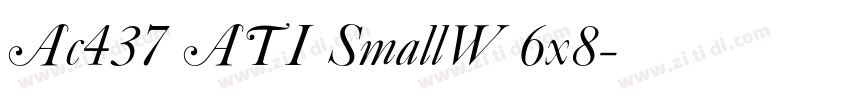 Ac437 ATI SmallW 6x8字体转换